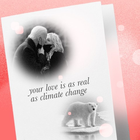 Photo illustration of a greeting card with images of President Joe Biden and First Lady Jill Biden kissing and a polar bear on a melting ice cap. Text on the card reads,"Your love is as real as climate change.".