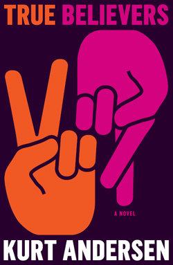 An excerpt from Kurt Andersen's "True Believers"