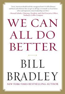 An excerpt from Bill Bradley's "We Can All Do Better"