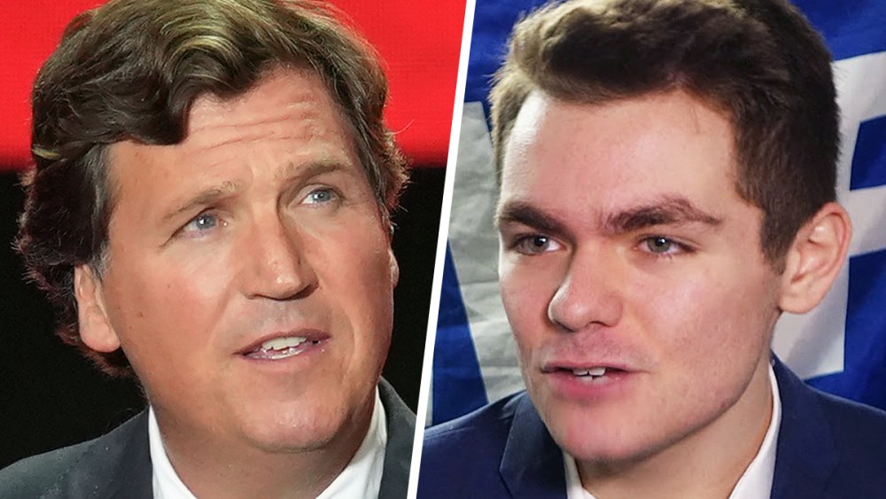 Tucker Carlson; Nick Fuentes.